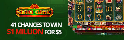 casino-classic-41-chances-to-win-$1-million-for-$5-promo-banner